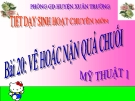 Bài giảng Mỹ Thuật 1 bài 20: Vẽ hoặc nặn quả chuối