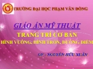 Giáo án Mỹ thuật - Trang trí cơ bản - Nguyễn Hữu Xuân