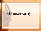 Bài giảng Bảo quản tài liệu - Ts Nguyễn Lệ Nhung