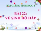 Bài giảng Sinh học 8 bài 22: Vệ sinh hô hấp