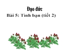 Bài giảng Đạo đức 5 bài 5: Tình bạn