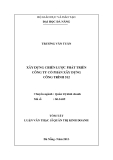 Tóm tắt luận văn thạc sĩ: Xây dựng chiến lược phát triển Công ty Cổ phần Xây dựng công trình 512