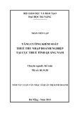 Tóm tắt luận văn thạc sĩ: Tăng cường kiểm soát thuế thu nhập doanh nghiệp tại Cục thuế tỉnh Quảng Nam