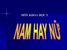 Bài 2-3: Nam hay nữ - Bài giảng điện tử Khoa học 5 - L.K.Chi