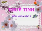 Bài 29: Thủy tinh - Bài giảng điện tử Khoa học 5 - L.K.Chi