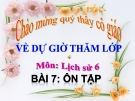 Bài giảng Lịch sử 6 bài 7: Ôn Tập