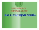 Bài giảng Các định nghĩa Vecto - Hình học 10 - GV. Trần Thiên