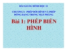 Bài giảng Phép biến hình - Hình học 11 - GV. Trần Thiên