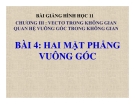 Bài giảng Hai mặt phẳng vuông góc - Hình học 11 - GV. Trần Thiên