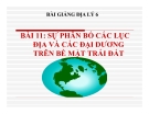 Bài giảng Địa lý 6 bài 11: Thực hành Sự phân bố các lục địa và đại dương trên bề mặt Trái Đất