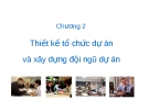 Bài giảng Quản trị dự án: Chương 2 - GV.TS.Hồ Nhật Hưng