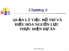 Bài giảng Quản trị dự án: Chương 6 - GV.TS.Hồ Nhật Hưng