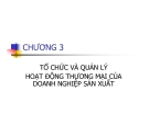 Bài giảng Tổ chức và quản lý hoạt động thương mại của doanh nghiệp sản xuất