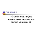 Bài giảng Tổ chức hoạt động kinh doanh thương mại trong nền kinh tế