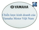 Tiểu luận: Chiến lược kinh doanh của Yamaha Motor Việt Nam