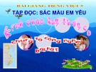 Bài giảng Tiếng việt 5 tuần 2 bài: Sắc màu em yêu