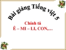 Bài giảng Chính tả: Nhớ,viết: Ê-mi-li, con... - Tiếng việt 5 - GV.N.T.Hồng