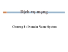 Bài giảng Dịch vụ mạng: Chương 1 - Domain Name System