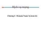 Bài giảng Dịch vụ mạng - Chương 1: Domain Name System (tt)