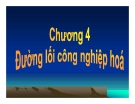 Bài giảng Đường lối cách mạng của Đảng Cộng Sản Việt Nam - Chương 4