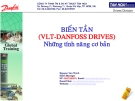 Biến tần (VLT - Danfoss Drives) Những tính năng cơ bản