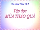 Bài giảng Tập đọc: Mùa thảo quả - Tiếng việt 5 - GV.N.T.Hồng