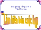 Bài giảng Tập làm văn: Làm biên bản cuộc họp - Tiếng việt 5 - GV.N.T.Hồng