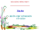 Bài giảng Tập đọc: Buôn Chư Lênh đón cô giáo - Tiếng việt 5 - GV.N.T.Hồng