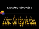 Bài giảng Luyện từ và câu: Ôn tập về câu - Tiếng việt 5 - GV.N.T.Hồng