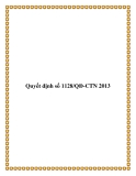 Quyết định số 1128/QĐ-CTN 2013