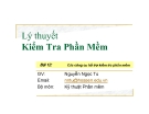 Bài giảng Lý thuyết kiểm tra phần mềm: Bài 12 - GV.Nguyễn Ngọc Tú