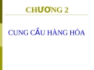 Bài giảng Kinh tế học vi mô - Chương 2: Cung cầu hàng hóa