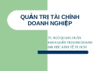 Bài giảng Quản trị tài chính doanh nghiệp: Chương 1 - Ts.Ngô Quang Hưng