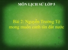 Bài giảng Lịch sử 5 bài 2: Nguyễn Trường Tộ mong muốn canh tân đất nước