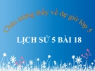 Bài giảng Lịch sử 5 bài 18: Ôn tâp 9 năm kháng chiến bảo vệ độc lập dân tộc (1945 - 1954)