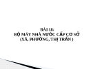 Bài giảng GDCD 7 bài 18: Bộ máy nhà nước cấp cơ sở (xã, phường, thị trấn)