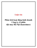 Luận văn: Phân tích hoạt động kinh doanh Công ty cổ phần dệt may Hà Nội (Hanosimex)