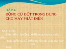 Bài 37: Động cơ đốt trong dùng cho máy phát điện - Bài giảng điện tử Công  nghệ 11 - Đ.T.Hoàng