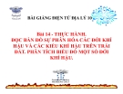 Bài giảng Địa lý 10 bài 14: Thực hành Đọc bản đồ sự phân hóa các đới và các kiểu khí hậu trên Trái Đất. Phân tích biểu đồ một số kiểu khí hậu