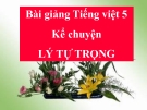 Bài giảng Tiếng việt 5 tuần 1 bài: Lý Tự Trọng