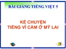 Slide bài Kể chuyện: Tiếng Vĩ cầm ở Mỹ Lai - Tiếng việt 5 - GV.Mai Huỳnh