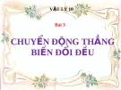 Bài 3: Chuyển động thẳng biến đổi đều - Bài giảng điện tử Vật lý 10 - T.Đ.Lý