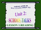 Bài giảng Tiếng Anh 10 Unit 2: School talks