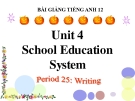 Bài giảng Tiếng Anh 12 unit 4: School education system