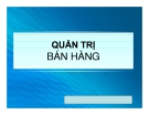 Bài giảng về Quản trị bán hàng