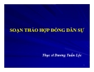 Bài giảng Soạn thảo hợp đồng dân sự - TS Dương Tuấn Lộc