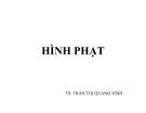 Bài giảng Hình phạt - TS. Trần Thị Quang Vinh