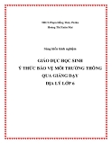 SKKN: Giáo dục HS ý thức bảo vệ môi trường qua giảng dạy Địa lớp 6 - GV.H.T.X.Mai