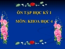 Bài giảng Ôn tập và kiễm tra học kỳ 1 - Khoa học 4 - GV. N.T.Sỹ