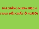 Bài giảng Khoa học 4 bài 2: Trao đổi chất ở người